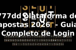 777dd plataforma de apostas 2026 🚀 - Guia Completo de Login
